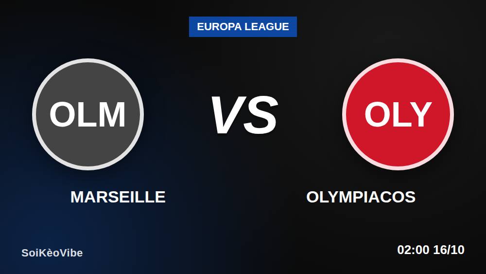 Marseille vs Olympiacos: Chuyên gia bóc trần kèo Europa League